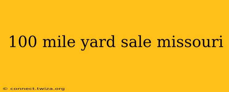 100 mile yard sale missouri