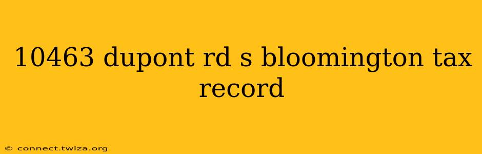 10463 dupont rd s bloomington tax record