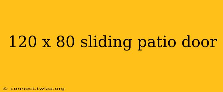 120 x 80 sliding patio door