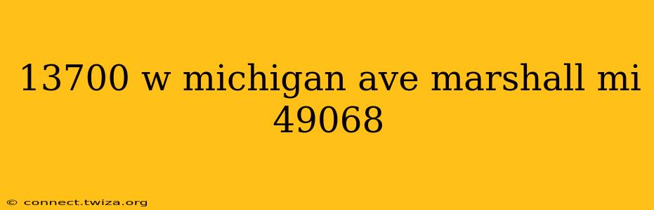 13700 w michigan ave marshall mi 49068