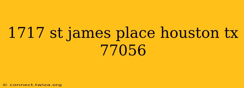 1717 st james place houston tx 77056