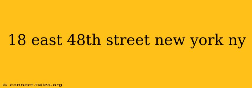 18 east 48th street new york ny