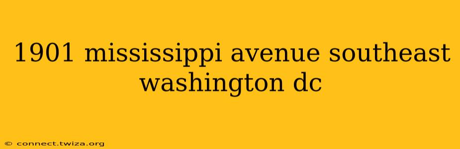 1901 mississippi avenue southeast washington dc