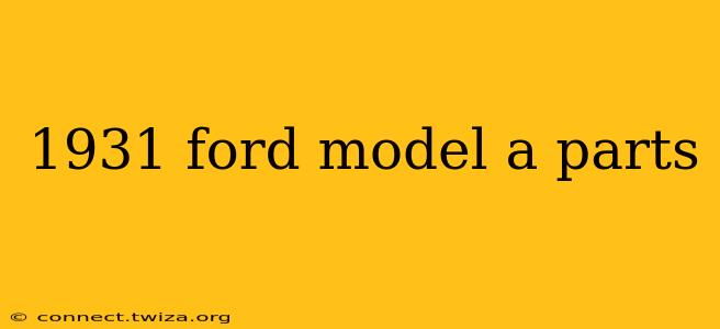 1931 ford model a parts