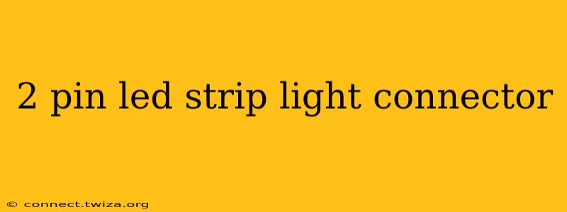 2 pin led strip light connector