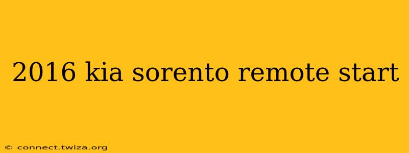 2016 kia sorento remote start