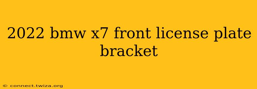 2022 bmw x7 front license plate bracket