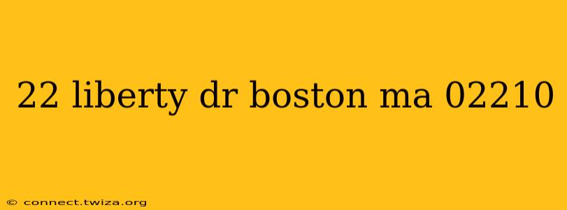 22 liberty dr boston ma 02210