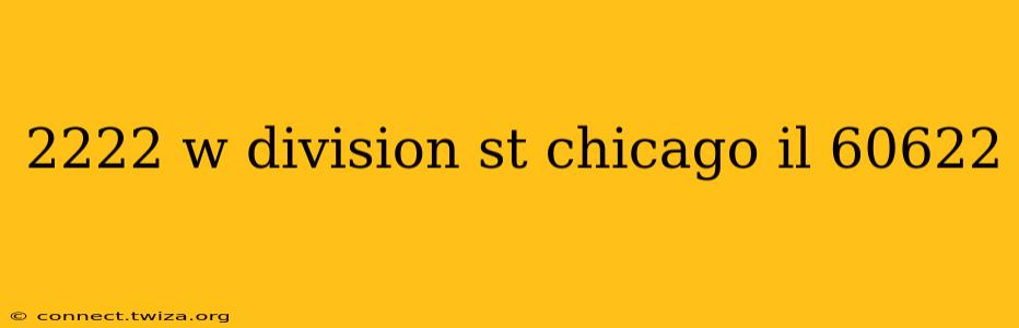 2222 w division st chicago il 60622