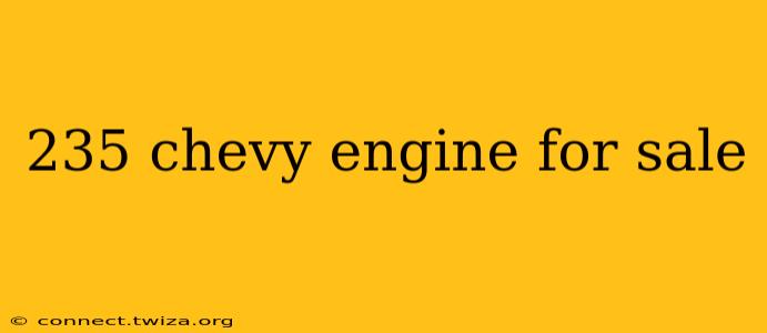 235 chevy engine for sale