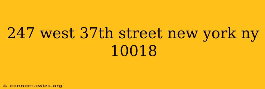 247 west 37th street new york ny 10018