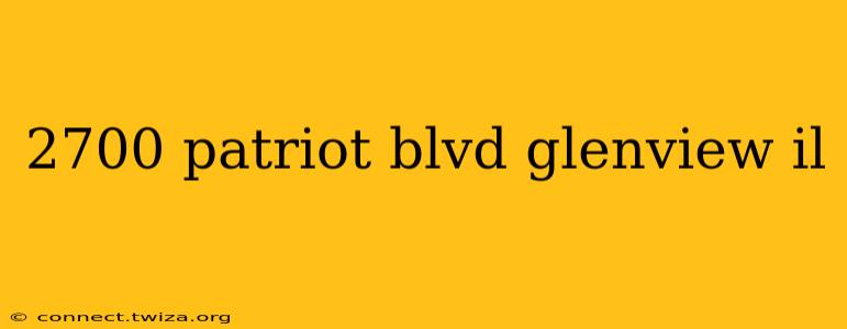 2700 patriot blvd glenview il
