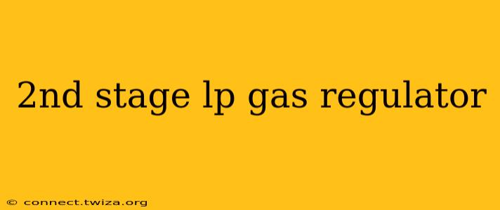 2nd stage lp gas regulator