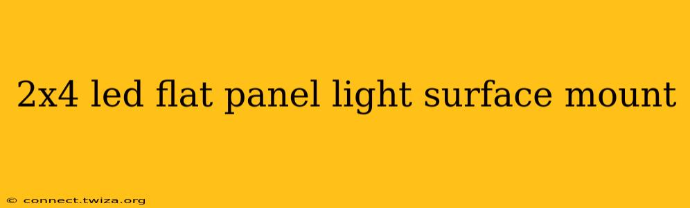 2x4 led flat panel light surface mount