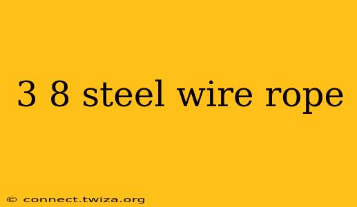 3 8 steel wire rope