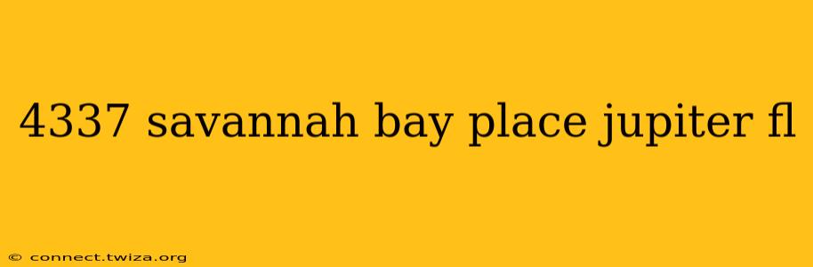 4337 savannah bay place jupiter fl