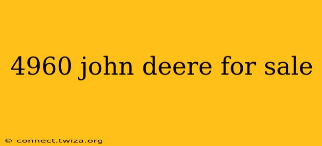 4960 john deere for sale