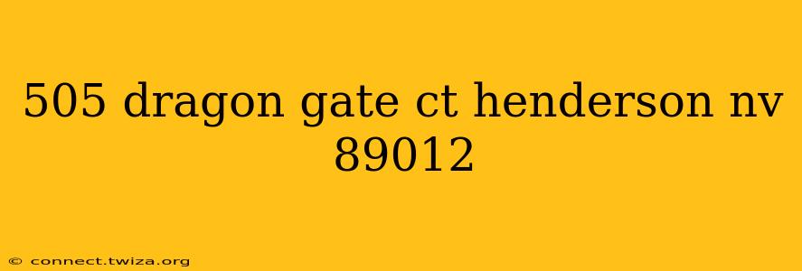505 dragon gate ct henderson nv 89012
