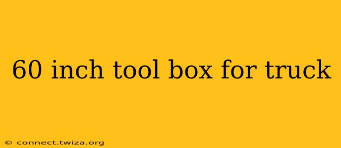 60 inch tool box for truck