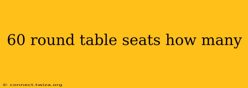 60 round table seats how many