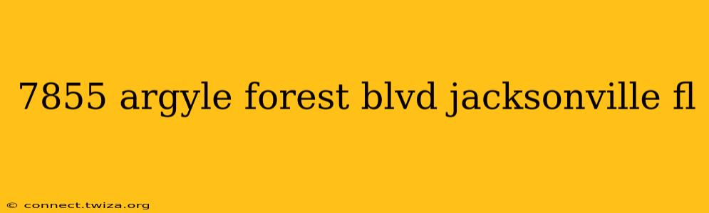 7855 argyle forest blvd jacksonville fl
