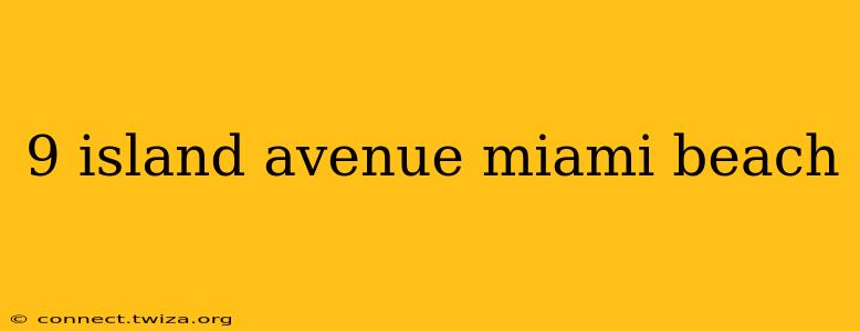 9 island avenue miami beach