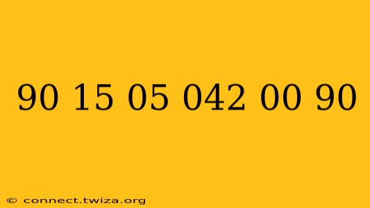 90 15 05 042 00 90