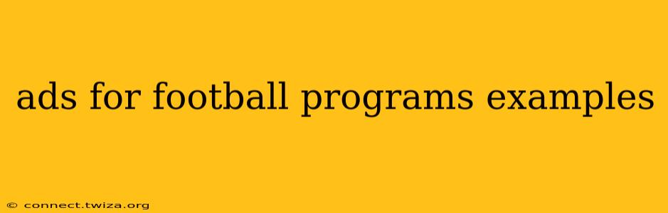 ads for football programs examples