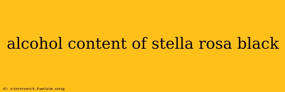 alcohol content of stella rosa black