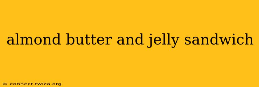 almond butter and jelly sandwich