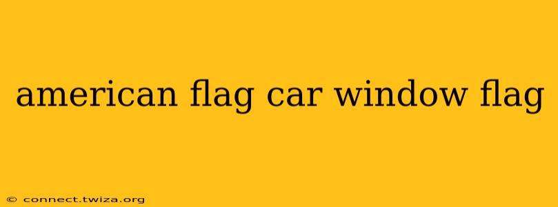 american flag car window flag