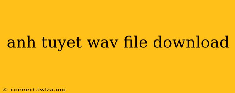 anh tuyet wav file download