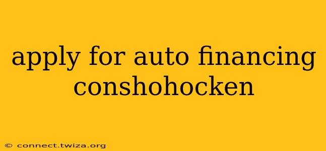 apply for auto financing conshohocken