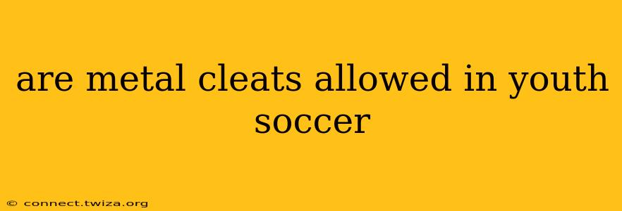 are metal cleats allowed in youth soccer