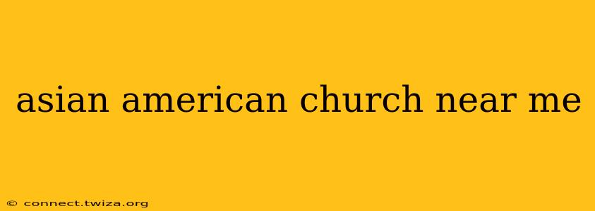 asian american church near me