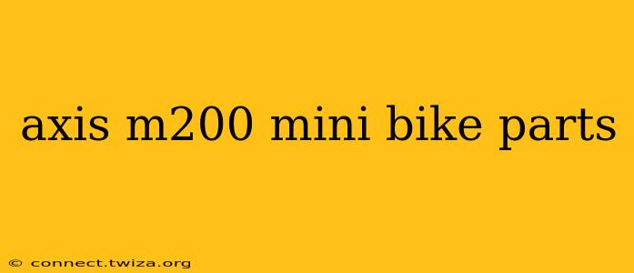 axis m200 mini bike parts