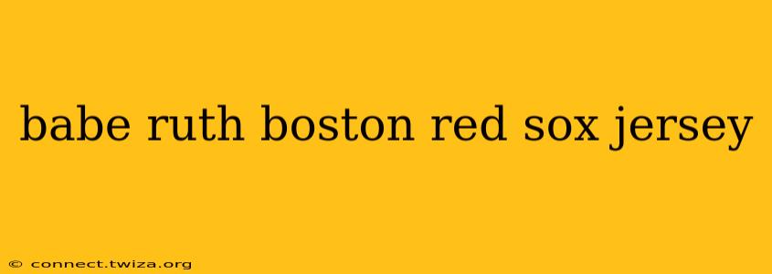 babe ruth boston red sox jersey