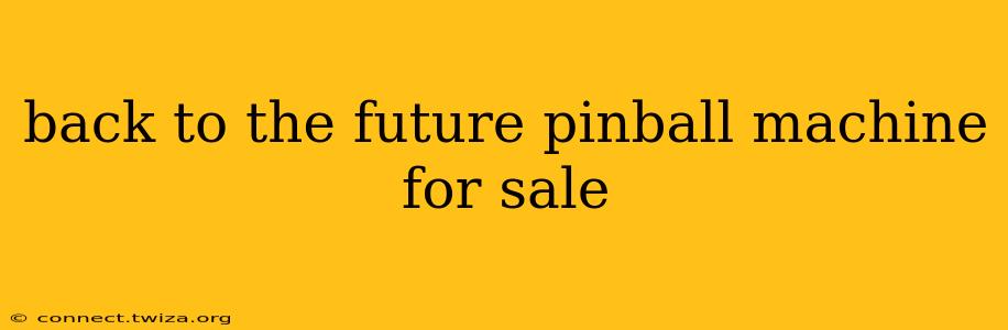 back to the future pinball machine for sale