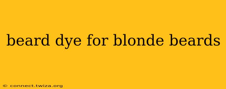 beard dye for blonde beards
