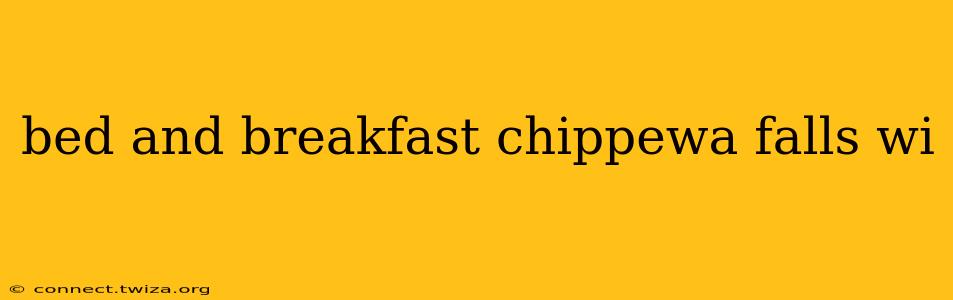bed and breakfast chippewa falls wi