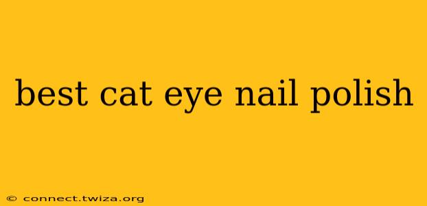 best cat eye nail polish