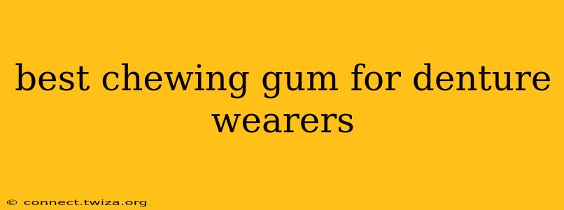 best chewing gum for denture wearers