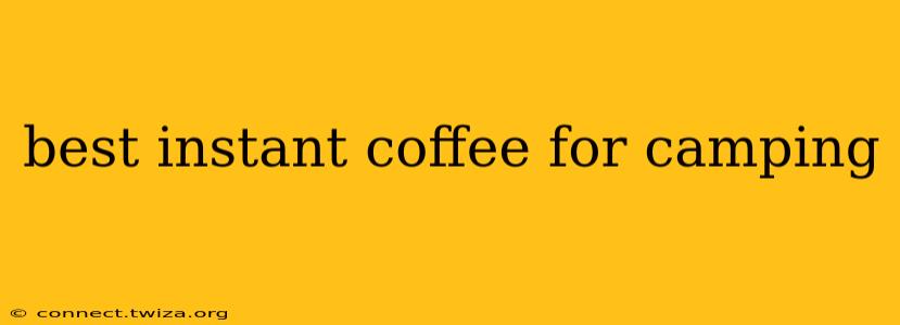best instant coffee for camping