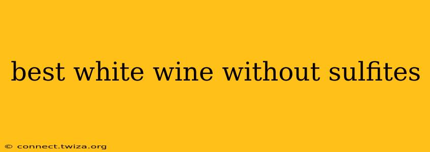 best white wine without sulfites