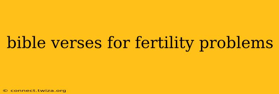 bible verses for fertility problems