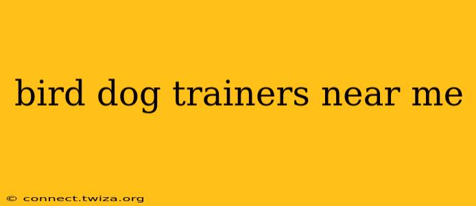 bird dog trainers near me