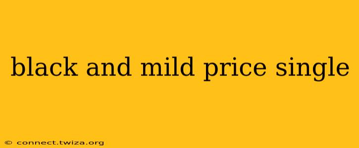 black and mild price single