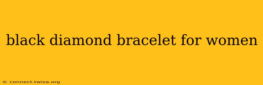 black diamond bracelet for women