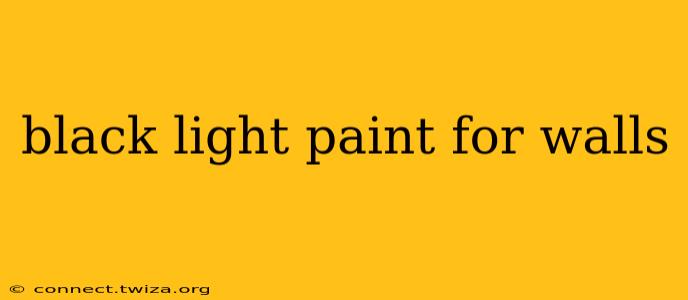 black light paint for walls