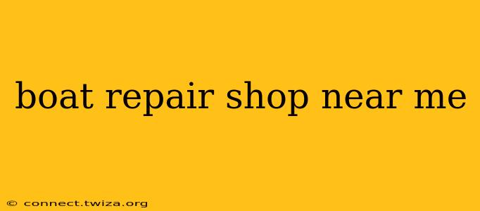 boat repair shop near me